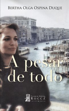 A pesar de todo (eBook, ePUB) - Ospina Duque, Bertha Olga