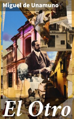 El Otro (eBook, ePUB) - Unamuno, Miguel de