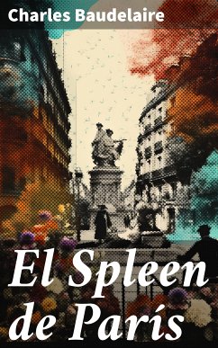 El Spleen de París (eBook, ePUB) - Baudelaire, Charles