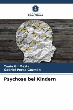 Psychose bei Kindern - Gil Mezta, Tania;Perea Guzmán, Gabriel