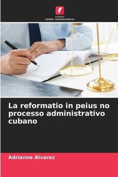 La reformatio in peius no processo administrativo cubano - Álvarez, Adrianne