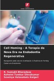 Cell Homing - A Terapia da Nova Era na Endodontia Regenerativa
