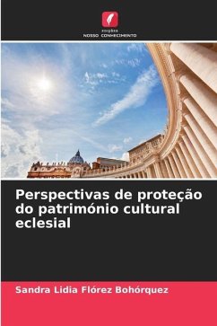 Perspectivas de proteção do património cultural eclesial - Flórez Bohórquez, Sandra Lidia