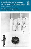 US Public Diplomacy Strategies in Latin America During the Sixties (eBook, ePUB)
