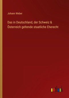 Das in Deutschland, der Schweiz & Österreich geltende staatliche Eherecht