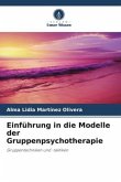 Einführung in die Modelle der Gruppenpsychotherapie