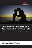 Guidance for Parents and Teachers of Deaf Students
