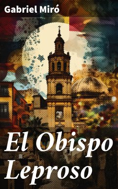 El Obispo Leproso (eBook, ePUB) - Miró, Gabriel