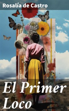 El Primer Loco (eBook, ePUB) - Castro, Rosalía De