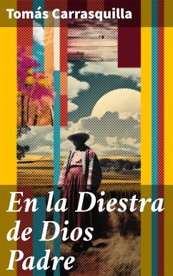 En la Diestra de Dios Padre (eBook, ePUB) - Carrasquilla, Tomás