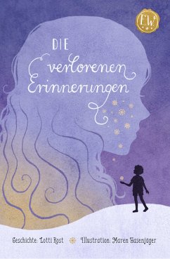 Die verlorenen Erinnerungen (eBook, ePUB) - Rost, Lotti