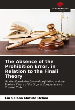 The Absence of the Prohibition Error, in Relation to the Finali Theory - Matute Ochoa, Lía Selena