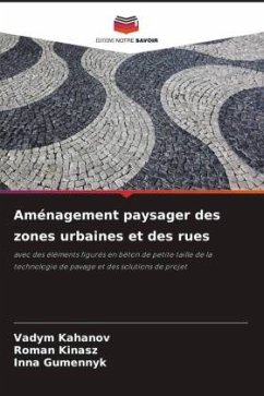 Aménagement paysager des zones urbaines et des rues - Kahanov, Vadym;Kinasz, Roman;Gumennyk, Inna