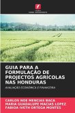 GUIA PARA A FORMULAÇÃO DE PROJECTOS AGRÍCOLAS NAS HONDURAS