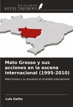 Cover Mato Grosso y sus acciones en la escena internacional (1995-2010)