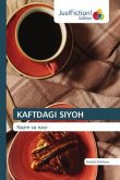 KAFTDAGI SIYOH KAFTDAGI SIYOH