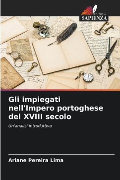 Gli impiegati nell'Impero portoghese del XVIII secolo - Pereira Lima, Ariane