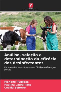 Análise, seleção e determinação da eficácia dos desinfectantes - Pugliese, Mariano;Páez, Paulina Laura;Sobrero, Cecilia