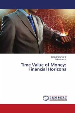 Time Value of Money: Financial Horizons - S, Saravanakumar;N, Sakunthala