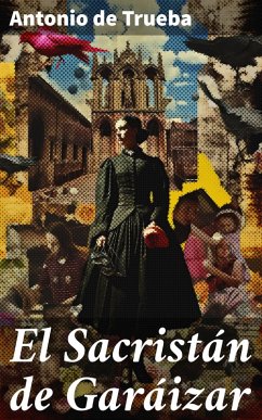 El Sacristán de Garáizar (eBook, ePUB) - Trueba, Antonio De