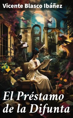 El Préstamo de la Difunta (eBook, ePUB) - Blasco Ibáñez, Vicente