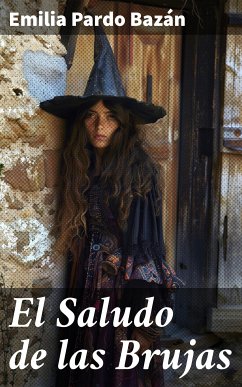 El Saludo de las Brujas (eBook, ePUB) - Pardo Bazán, Emilia