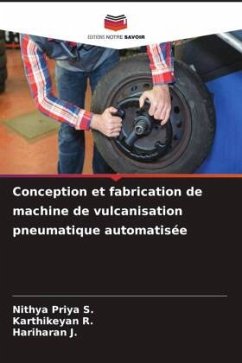 Conception et fabrication de machine de vulcanisation pneumatique automatisée - S., Nithya Priya;R., Karthikeyan;J., Hariharan