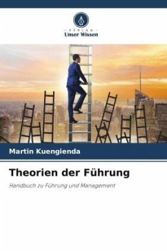 Theorien der Führung - KUENGIENDA, Martin