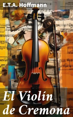 El Violín de Cremona (eBook, ePUB) - Hoffmann, E.T.A.