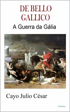 DE BELLO GALLICO (eBook, ePUB) - César, Caio Julio