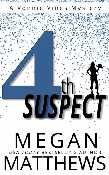 4th Suspect (A Vonnie Vines Mystery, #4) (eBook, ePUB) 4th Suspect (A Vonnie Vines Mystery, #4) (eBook, ePUB)