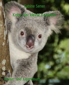 Koby, der kleine Koalabär (eBook, ePUB) - Sener, Sabine