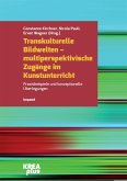 Transkulturelle Bildwelten - multiperspektivische Zugänge im Kunstunterricht (eBook, PDF)