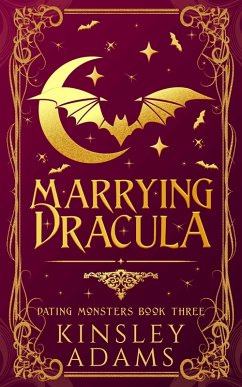 Marrying Dracula (Dating Monsters, #3) (eBook, ePUB) - Adams, Kinsley