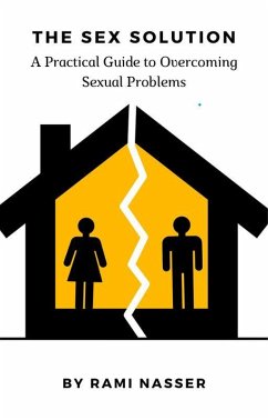 The Sex Solution A Practical Guide to Overcoming Sexual Problems (eBook, ePUB) - Nassar, Rami