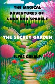 The Secret Garden - The Magical Adventures of Luna and Sparkle -1- (eBook, ePUB)