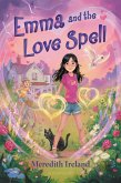 Emma and the Love Spell (eBook, ePUB) Emma and the Love Spell (eBook, ePUB)