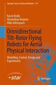 Omnidirectional Tilt-Rotor Flying Robots for Aerial Physical Interaction (eBook, PDF) - Bodie, Karen; Brunner, Maximilian; Allenspach, Mike