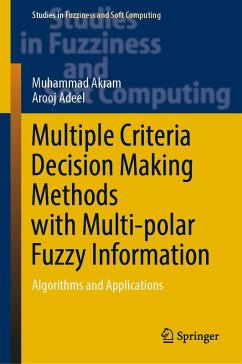 Multiple Criteria Decision Making Methods with Multi-polar Fuzzy Information (eBook, PDF) - Akram, Muhammad; Adeel, Arooj
