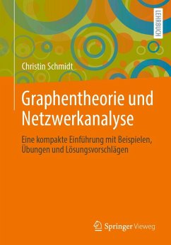 Graphentheorie und Netzwerkanalyse (eBook, PDF) - Schmidt, Christin