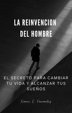 La Reinvencion Del hombre (eBook, ePUB) - Fernandez, Franco Ezequiel