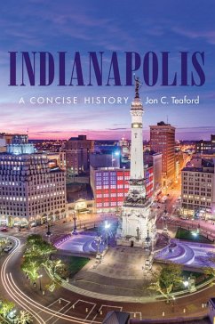 Indianapolis (eBook, ePUB) - Teaford, Jon C.