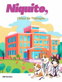 Niquito, Chien De Thérapie (eBook, ePUB) - Ferreira, Dill