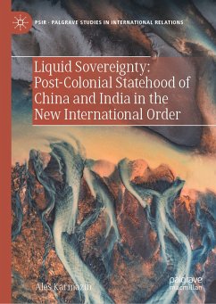 Liquid Sovereignty: Post-Colonial Statehood of China and India in the New International Order (eBook, PDF) - Karmazin, Aleš