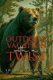 Outdoor Vacation With a Twist (eBook, ePUB)