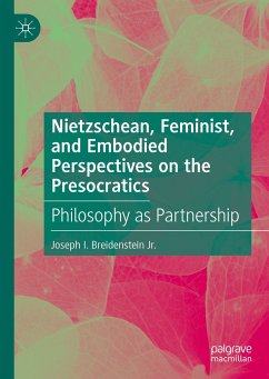Nietzschean, Feminist, and Embodied Perspectives on the Presocratics (eBook, PDF) - Breidenstein Jr., Joseph I.