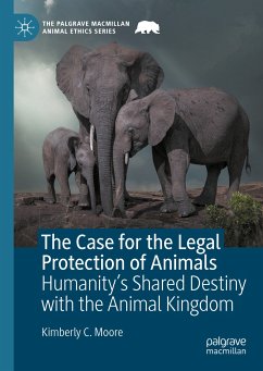 The Case for the Legal Protection of Animals (eBook, PDF) - Moore, Kimberly C.