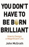 You Don't Have to Be Born Brilliant (eBook, ePUB)