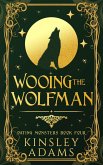 Wooing the Wolfman (Dating Monsters, #4) (eBook, ePUB)