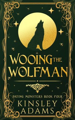 Wooing the Wolfman (Dating Monsters, #4) (eBook, ePUB) - Adams, Kinsley
